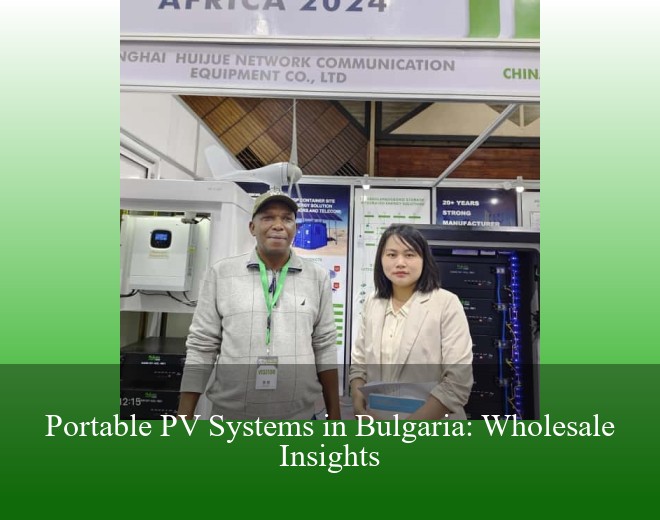 Portable PV Systems in Bulgaria: Wholesale Insights