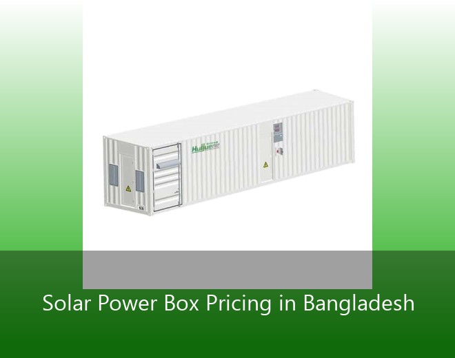 Solar Power Box Pricing in Bangladesh
