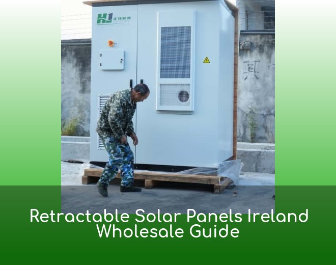 Retractable Solar Panels Ireland Wholesale Guide