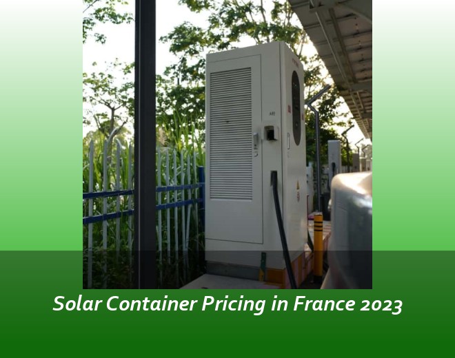 Solar Container Pricing in France 2023