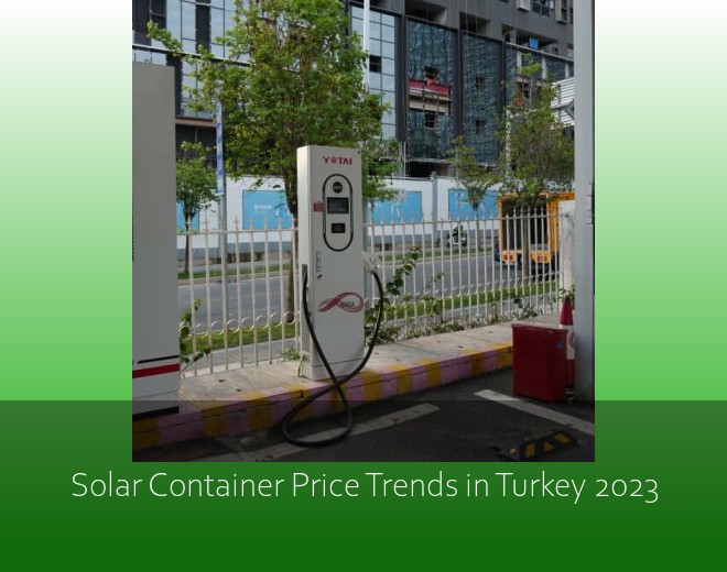 Solar Container Price Trends in Turkey 2023