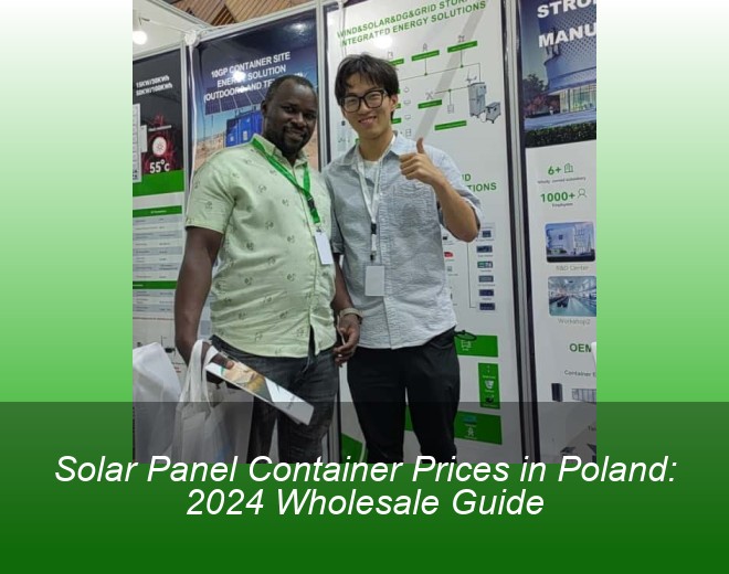 Solar Panel Container Prices in Poland: 2024 Wholesale Guide