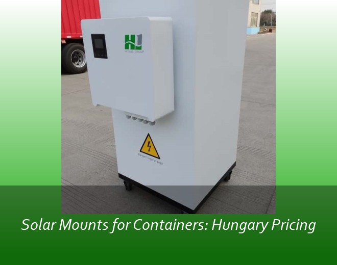 Solar Mounts for Containers: Hungary Pricing