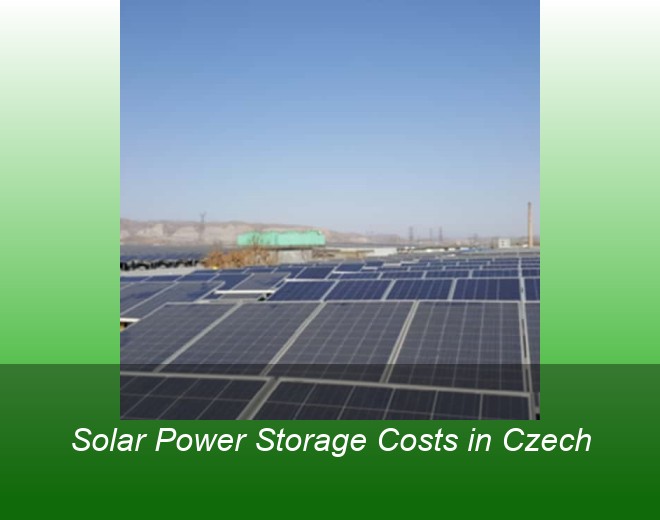 Solar Power Storage Costs in Czech