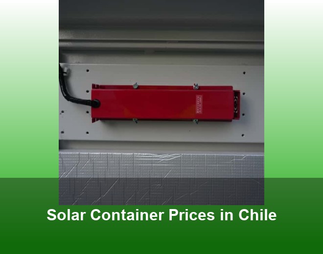 Solar Container Prices in Chile